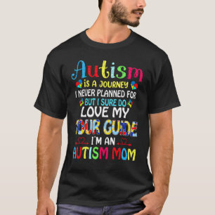 Autismus ist eine Reise, für die ich mich nie ents T-Shirt
