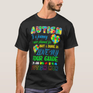 Autismus ist eine Reise, für die ich nie geplant h T-Shirt