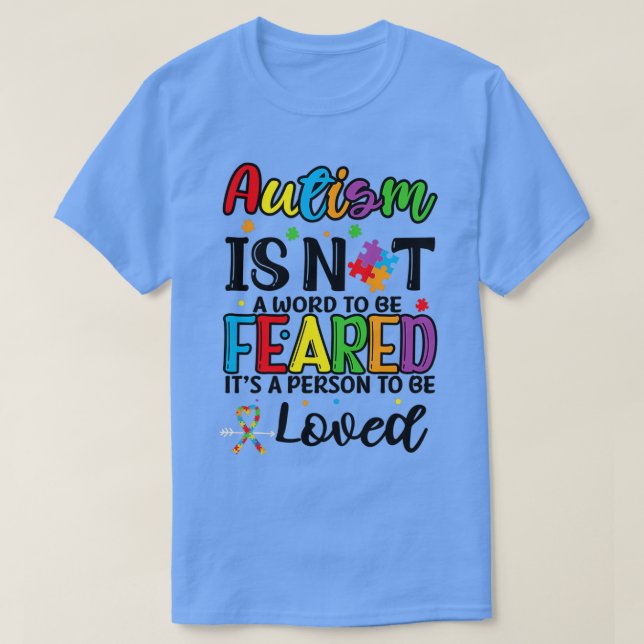 Autismus ist kein Wort, das man fürchten muss, wen T-Shirt (Design vorne)