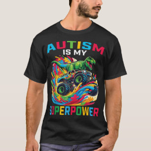 Autismus ist mein Superkraftwagen T Rex Monster Tr T-Shirt