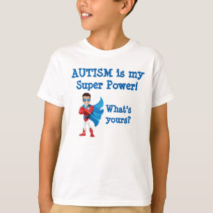 Autismus ist mein SuperPower! Was ist Ihr? T-Shirt
