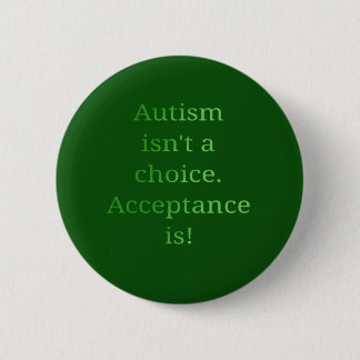 Autismus ist nicht eine Wahl (Grün Button