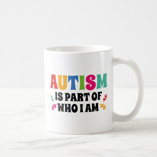 Autismus ist Teil dessen, wer ich bin Kaffeetasse (Rechts)