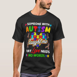 Autismus - Jemand mit Autismus hat mich gelehrt, d T-Shirt