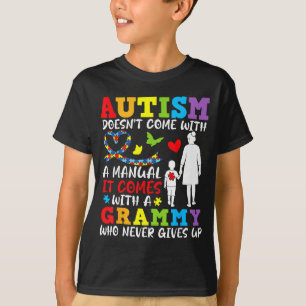 Autismus Kommt Nicht Mit Einem Handbuch Grammy Gib T-Shirt