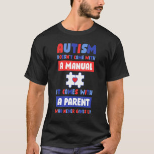 Autismus Kommt Nicht Mit Einer Anleitung T-Shirt