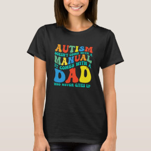 Autismus kommt nicht mit einer Bedienungsanleitung T-Shirt