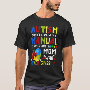 Autismus kommt nicht mit einer Bedienungsanleitung T-Shirt