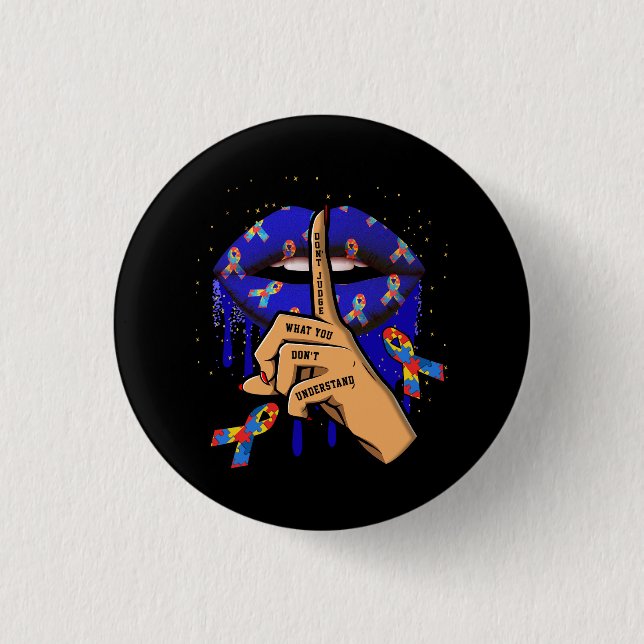 Autismus Lippen beurteilen nicht, was man nicht ve Button (Vorderseite)