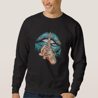 Autismus Lippen beurteilen nicht, was man nicht ve Sweatshirt