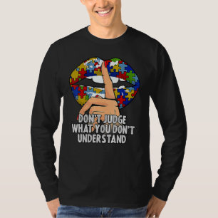 Autismus Lippen beurteilen nicht, was man nicht ve T-Shirt