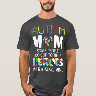 Autismus Mama einige Leute schauen auf ihre Helden T-Shirt