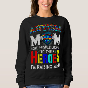 Autismus Mama Einige Leute schauen ihre Helden nac Sweatshirt