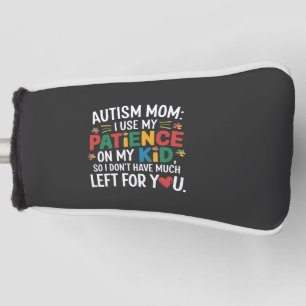 Autismus-Mama Ich benutze meine Geduld auf meinem  Golf Headcover