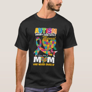 Autismus-Mama Kommt Nicht Mit Einem Handbuch Autis T-Shirt