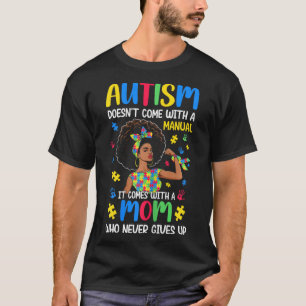Autismus Mama kommt nicht mit einem Handbuch, es k T-Shirt