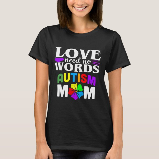 Autismus Mama Liebe braucht keine Worte T-Shirt (Vorderseite)