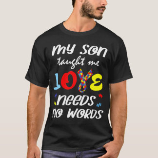 Autismus Mein Sohn lehrte mich Liebe braucht keine T-Shirt