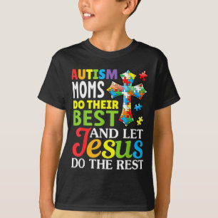 Autismus-Mütter geben ihr Bestes, lass Jesus den R T-Shirt