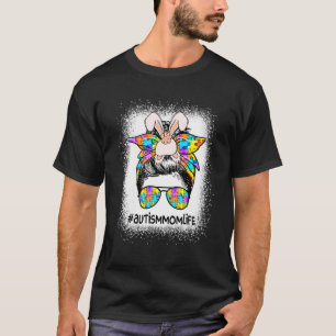 Autismus-Mutter-Leben-Unordentlicher-Bun-Frauen-Br T-Shirt