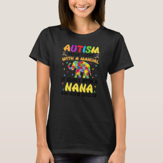 Autismus Nana kommt nicht mit einer manuellen Auti T-Shirt