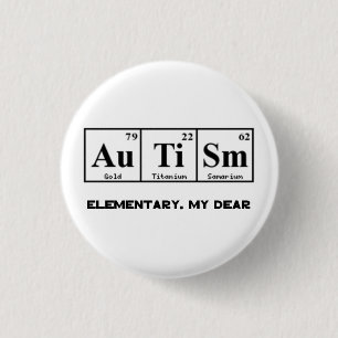 Autismus, Periodensystem-Elemente u. Sherlock Button