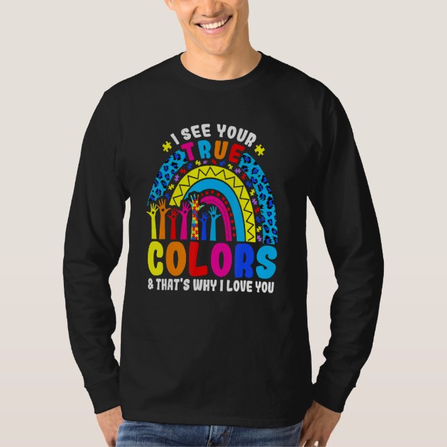 Autismus Rainbow Trend Ich sehe Ihre wahren Farben T-Shirt (Vorderseite)