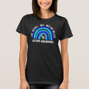 Autismus Regenbogen Im April Tragen Wir Blau Autis T-Shirt