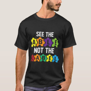 Autismus sehen, dass nicht das Etikett Autismus Be T-Shirt