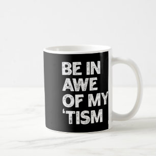 Autismus-Shirt Lustig Staunen Über Meinen Tismus Kaffeetasse