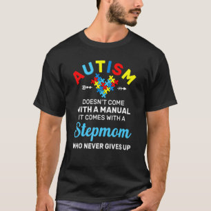 Autismus-Stiefmutter, die nie aufgibt Autismus-Bew T-Shirt