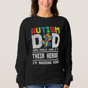 Autismus Vater Einige Leute schauen auf ihre Helde Sweatshirt