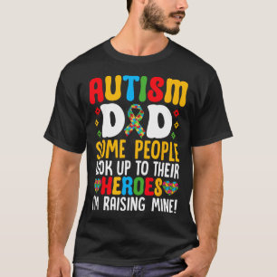 Autismus Vater Einige Leute schauen zu ihren Helde T-Shirt
