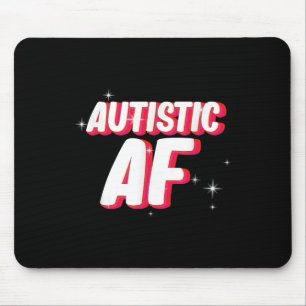 Autistic Af _ Autismus Awareness Mousepad