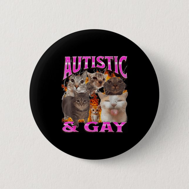 Autistic And Gay Funny Cat Meme Bootleg Graphic  Button (Vorderseite)