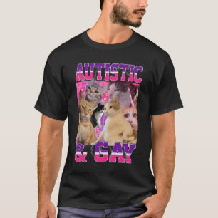Autistic and Gay Funny Cat Meme Bootleg Graphic pr T-Shirt