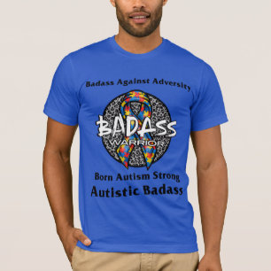 Autistic Badass T - Shirt