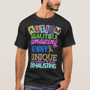 Autistic Beautiful Phantastisch Funny Unique Autis T-Shirt