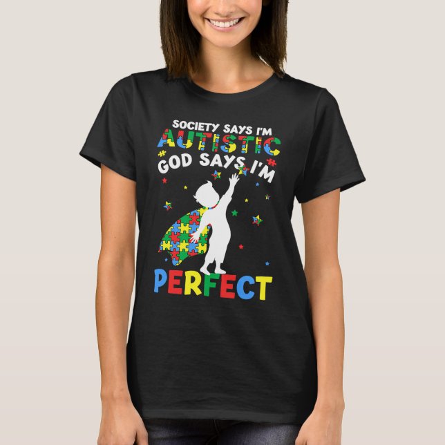 Autistic God Says I'm Perfect Autism Awareness Puz T-Shirt (Vorderseite)