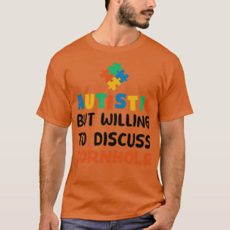 Autistisch, aber bereit zu diskutieren Cornhole Au T-Shirt