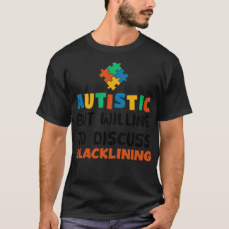 Autistisch, aber bereit zu diskutieren Slacklining T-Shirt