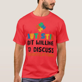 Autistisch, aber bereit zu diskutieren Weightlift  T-Shirt