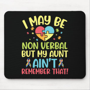 Autistisch mag ich nicht verbal sein, aber meine T Mousepad