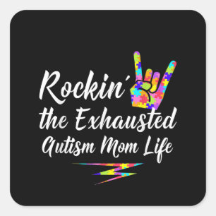 autistisch   Rockin' Die erschöpfte Autismus-Mama Quadratischer Aufkleber
