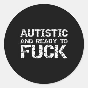 Autistisch und bereit für lustige Witze Sprichwort Runder Aufkleber