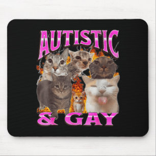 Autistisch und schwul lustiges Katzen-Meme-Bootleg Mousepad