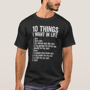 Auto 10 Dinge, die ich in meinem Leben Wollte mehr T-Shirt