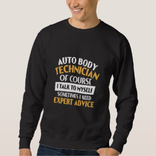 Auto Body Technician Autoreparator Automotive Sweatshirt