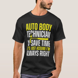 Auto Body Techniker immer rechts Maler Funny Ap T-Shirt