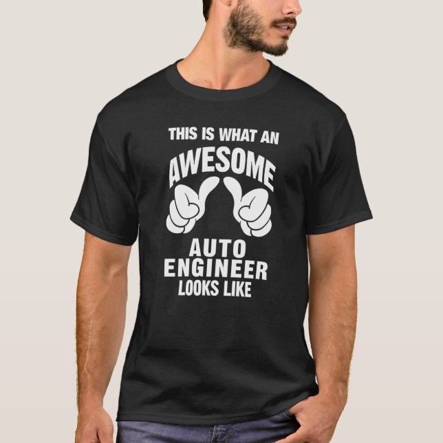 Auto Engineer Awesome Looks Like Funny T-Shirt (Vorderseite)